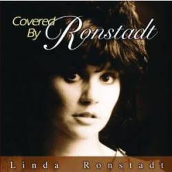 Linda Ronstadt : Covered by Ronstadt